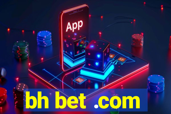 bh bet .com
